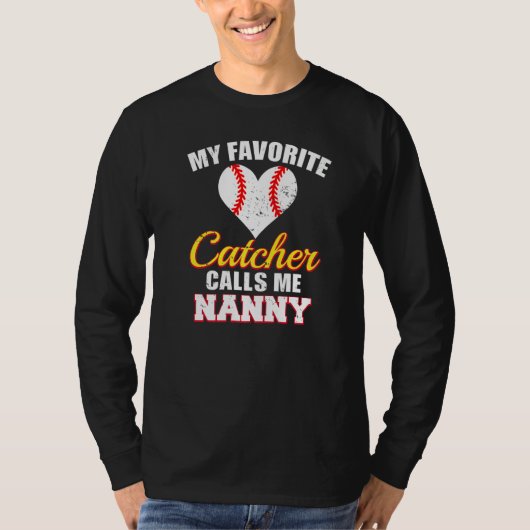 My Favorite Catcher Calls Me Nanny Catcher Basebal Tシャツ (正面)