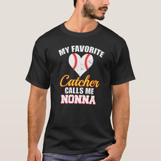 My Favorite Catcher Calls Me Nonna Catcher Basebal Tシャツ (正面)