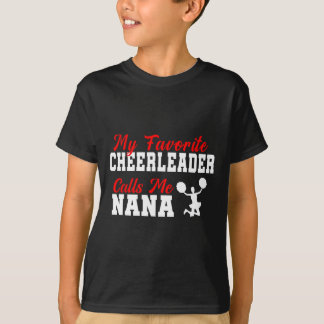 My Favorite Cheerleader Calls Me Nana Funny Nana  Tシャツ