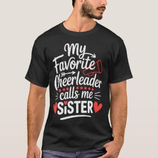 My Favorite Cheerleader Calls Me Sister Cheerleadi Tシャツ