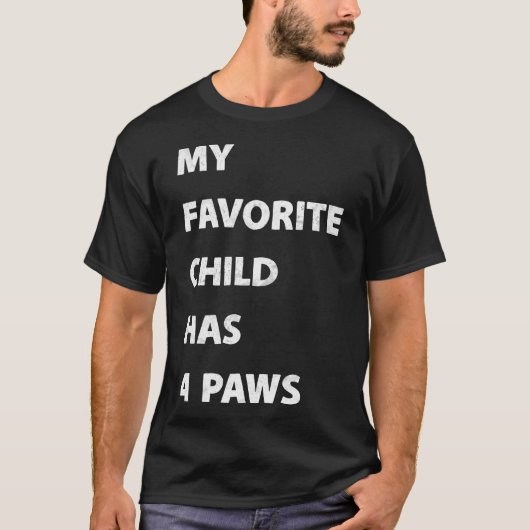 My Favorite Child Has 4 Paws Tシャツ (正面)