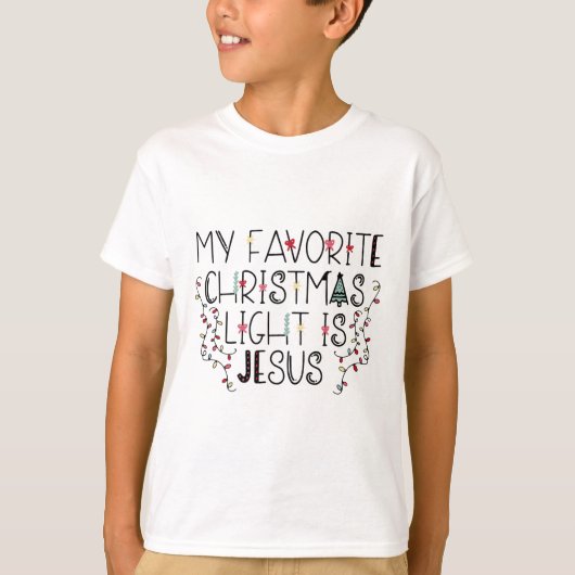 My Favorite Christmas Light Is Jesus  Tシャツ (正面)