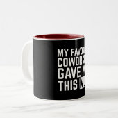 My Favorite Coworker Gave Me This Mug ツートーンマグカップ (正面左)