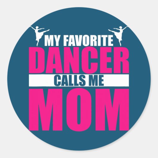 My Favorite Dancer Calls Me Mom Dancing Mama ラウンドシール (正面)