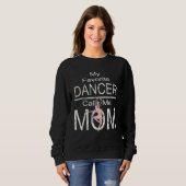 My Favorite Dancer Calls Me Mom Funny Mothers Day スウェットシャツ (正面フル)