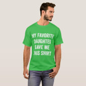 My Favorite Daughter Gave Mehis Dad Gift Fathers D Tシャツ (正面フル)