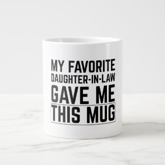 My Favorite Daughter In Law Gave Me This Mug ジャンボコーヒーマグカップ