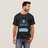 My Favorite Dentist Calls Me Brother Design Tシャツ (正面フル)