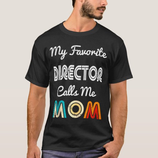 My Favorite Director Calls Me Mom Funny Movie &amp Tシャツ (正面)