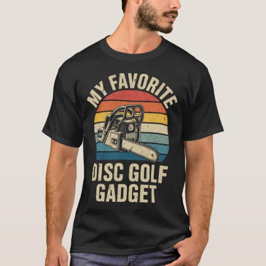 My Favorite Disc Golf Gadget Funny Disc Golf _4  Tシャツ (正面)