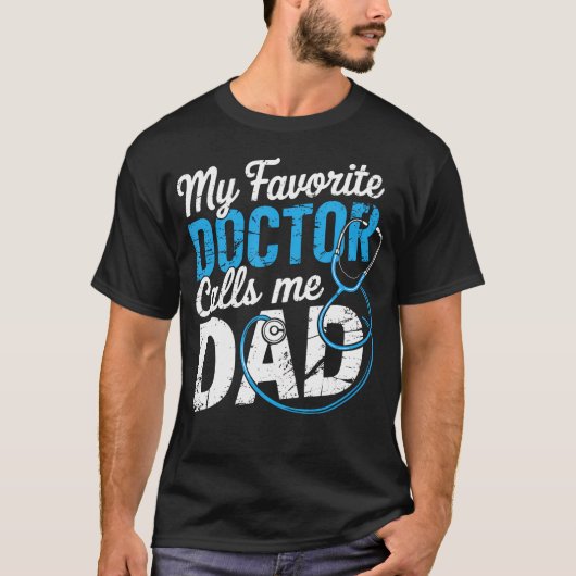 My Favorite Doctor Calls Me Dad Cute Father Tシャツ (正面)