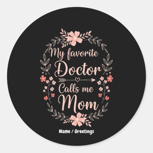 My Favorite Doctor Calls Me Mom Funny Cute Gift ラウンドシール (正面)
