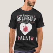 My Favorite Drummer Calls Me Aunt Percussionist Dr Tシャツ (正面)