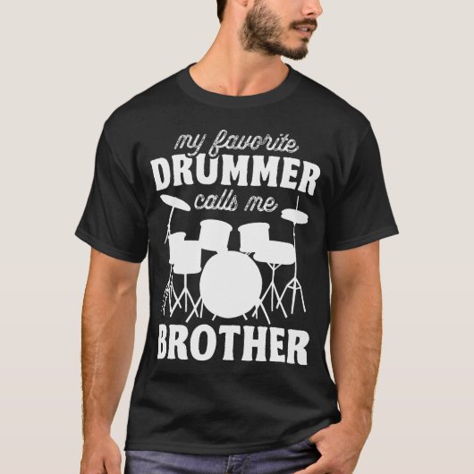 My Favorite Drummer Calls Me Brother - Funny Drums Tシャツ (正面)