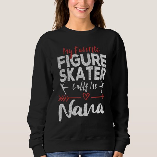 My Favorite Figure Skater Calls Me Nana Ice Skatin スウェットシャツ (正面)