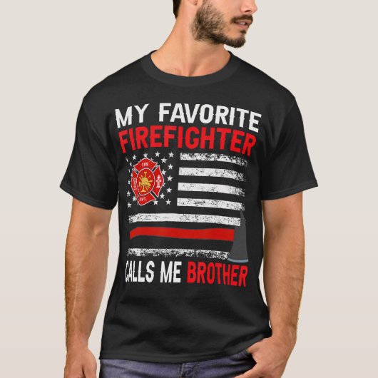 My Favorite Firefighter Calls Me Brother Firefight Tシャツ (正面)