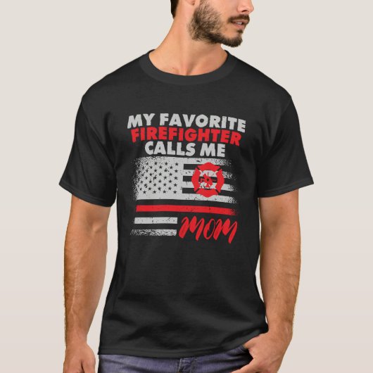 My Favorite Firefighter Calls Me Mom Fireman Desig Tシャツ (正面)