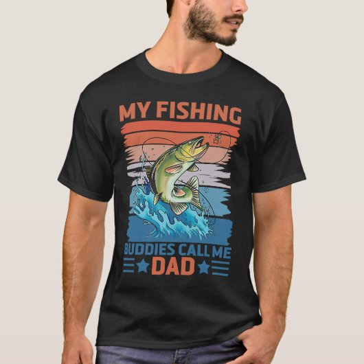My Favorite Fishing Buddies Call Me Dad Father Son Tシャツ (正面)