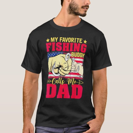 My Favorite Fishing Buddy Calls Me Dad Father's Da Tシャツ (正面)