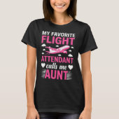 My Favorite Flight Attendant Calls Me Aunt – Funny Tシャツ (正面)