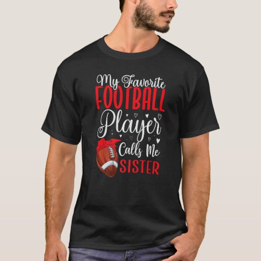 My Favorite Football player calls me Sister Cute Tシャツ (正面)