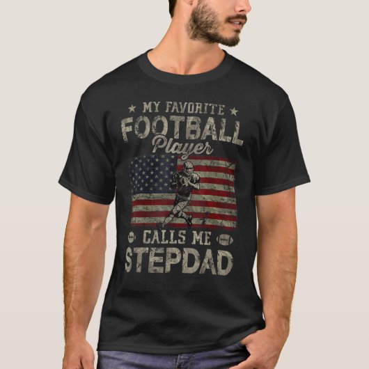 My Favorite Football Player Calls Me Stepdad Fathe Tシャツ (正面)