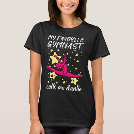 My Favorite Gymnast Calls Me Auntie For A Gymnasti Tシャツ (正面)