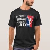 My Favorite Gymnast Calls Me Dad Tシャツ (正面)