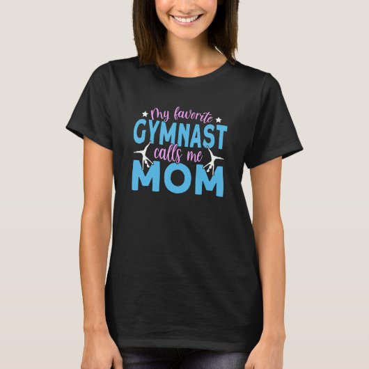 My Favorite Gymnast Calls Me Mom Gymnatics Mom 1 Tシャツ (正面)