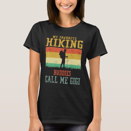 My Favorite Hiking Buddies Call Me Gigi Camping Fa Tシャツ (正面)