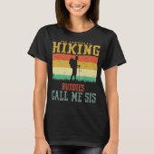 My Favorite Hiking Buddies Call Me Sister Camping  Tシャツ (正面)