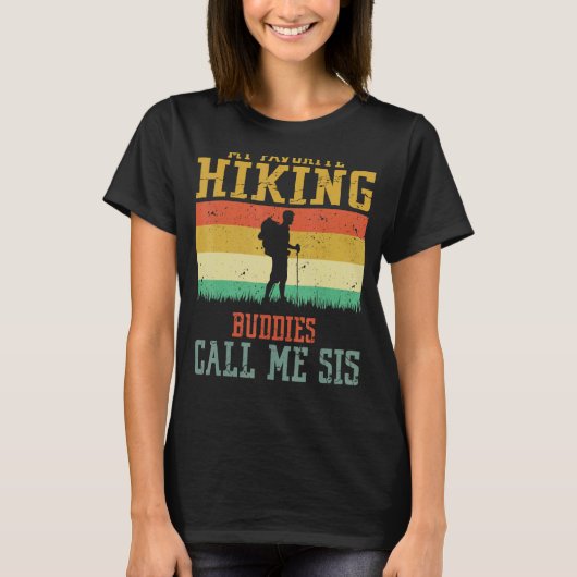 My Favorite Hiking Buddies Call Me Sister Camping  Tシャツ (正面)