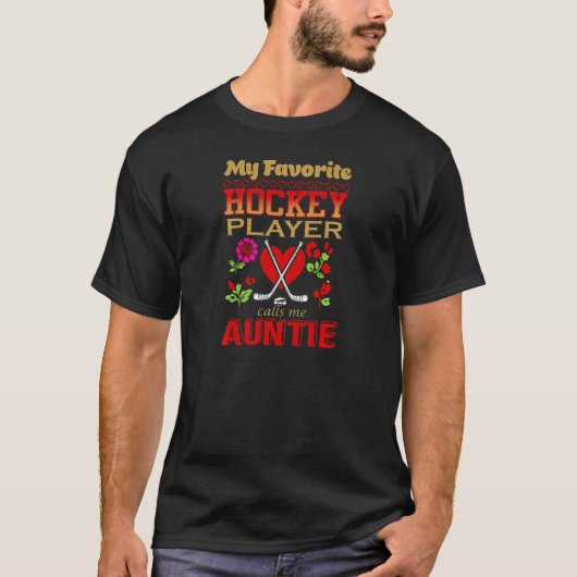 My Favorite Hockey Player Calls Me Auntie  1 Tシャツ (正面)