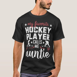 My Favorite Hockey Player Calls Me Auntie Hockey P Tシャツ