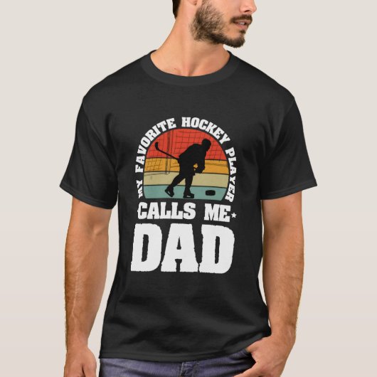 My Favorite Hockey Player Calls Me Dad Father'S Da Tシャツ (正面)