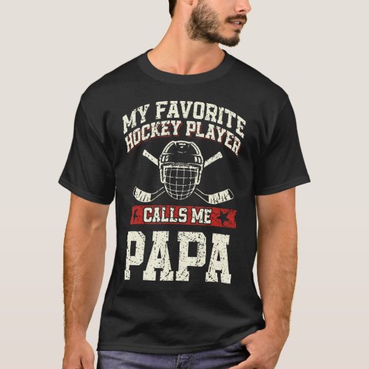 My Favorite Hockey Player Calls Me Papa Tシャツ (正面)