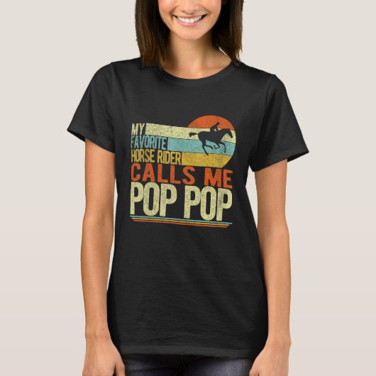My Favorite Horse Rider Calls Me Pop Pop Grandpa Tシャツ (正面)
