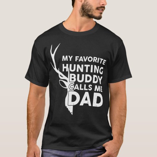 My Favorite Hunting Buddy Calls Me Dad Funny Hunti Tシャツ (正面)