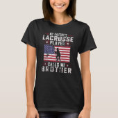 My Favorite Lacrosse Player Calls Me Brother Fathe Tシャツ (正面)