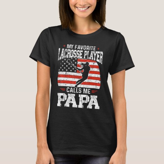 My Favorite Lacrosse Player Calls Me Papa  Lacross Tシャツ (正面)