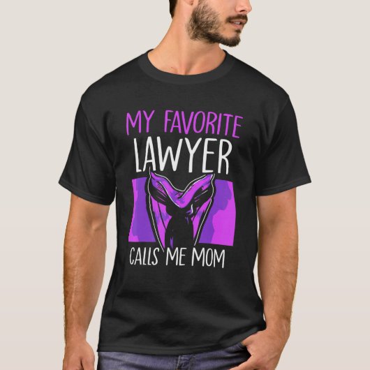 My Favorite Lawyer Calls Me Mom Attorney Advocate  Tシャツ (正面)