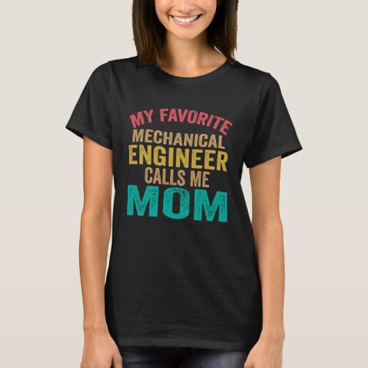 My favorite Mechanical Engineer calls me Mom Moth Tシャツ (正面)
