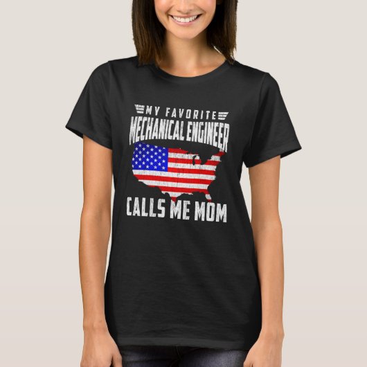 My Favorite Mechanical Engineer Calls Me Mom USA F Tシャツ (正面)