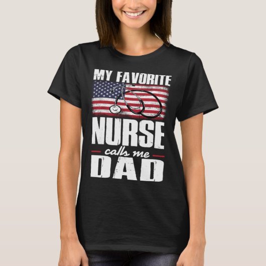 My Favorite Nurse Calls Me Dad Daddy Fourth of Jul Tシャツ (正面)