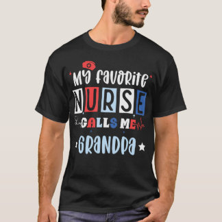 My Favorite Nurse Calls Me Grandpa Funny Registere Tシャツ