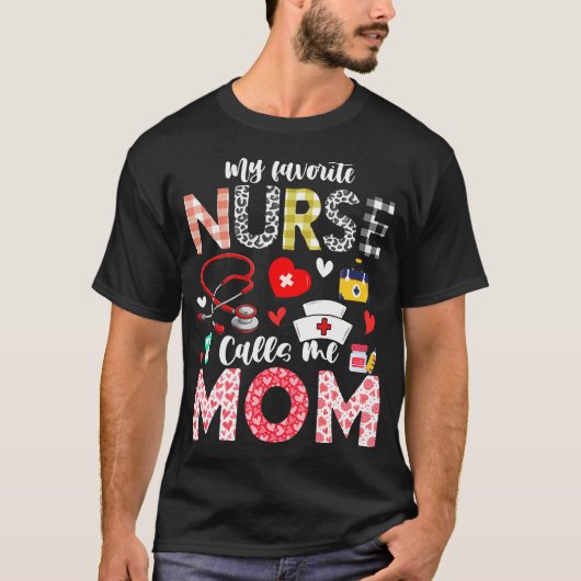 My Favorite Nurse Calls Me Mom Nursing Daughter So Tシャツ (正面)
