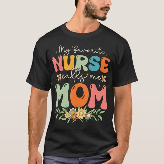 My Favorite Nurse Calls Me Mom Stethoscope Mother  Tシャツ (正面)