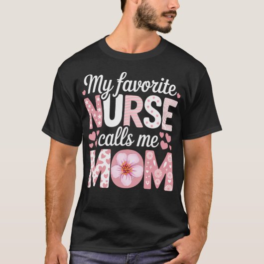 My Favorite Nurse Calls Me Mom Tシャツ (正面)
