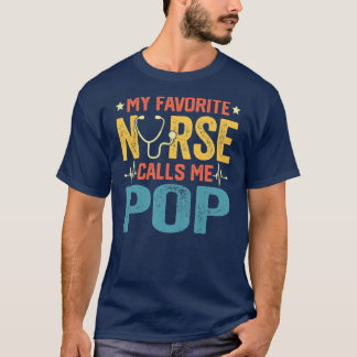My Favorite Nurse Calls Me Pop Funny Nursing Tシャツ