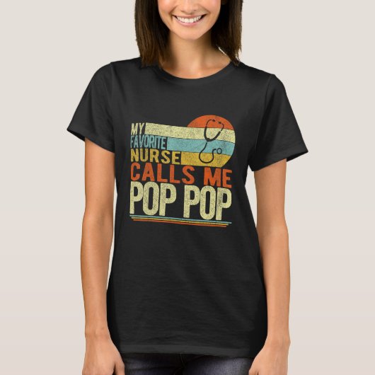 My Favorite Nurse Calls Me Pop Pop Grandpa Father Tシャツ (正面)